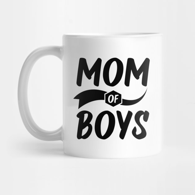 Mother Days Mom of Boys for Mama by Diogo Calheiros